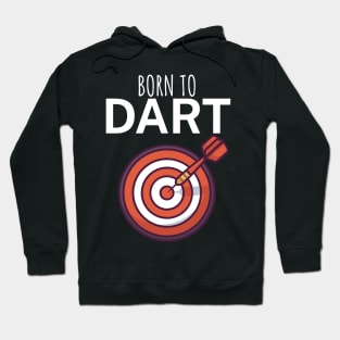 Born to dart Hoodie